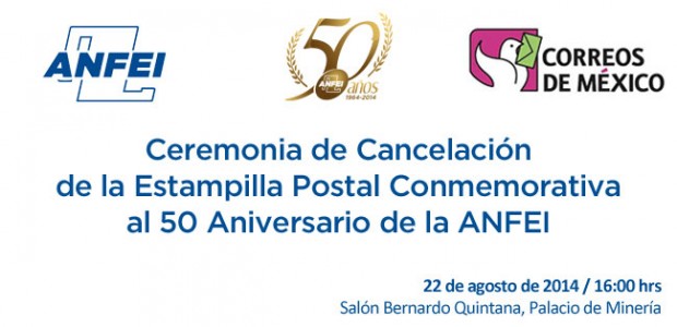Ceremonia de Cancelación de la Estampilla Postal Conmemorativa al 50 Aniversario de la ANFEI