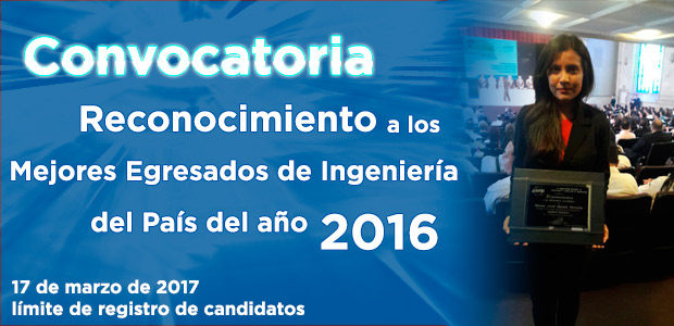 Convocatoria Reconocimiento a los Mejores Egresados de Ingeniería del País del año 2016