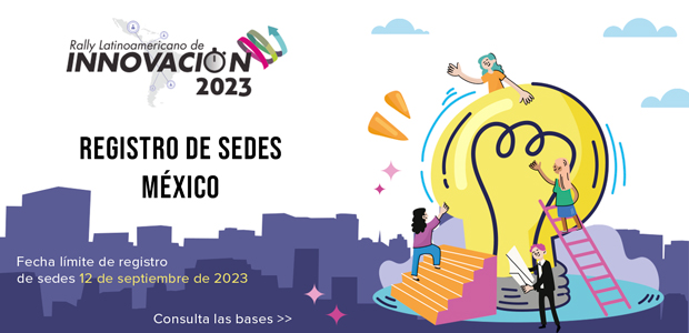 Registro de Sedes para el Rally Latinoamericano de Innovación 2023 – México