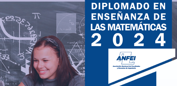 Diplomado en Enseñanza de las Matemáticas 2024 de la ANFEI